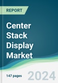 Center Stack Display Market - Forecasts from 2024 to 2029- Product Image