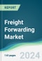 Freight Forwarding Market - Forecasts from 2024 to 2029 - Product Thumbnail Image