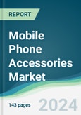 Mobile Phone Accessories Market - Forecasts from 2024 to 2029- Product Image