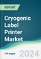 Cryogenic Label Printer Market - Forecasts from 2024 to 2029 - Product Thumbnail Image