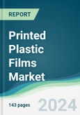 Printed Plastic Films Market - Forecasts from 2024 to 2029- Product Image