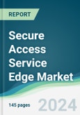 Secure Access Service Edge Market - Forecasts from 2024 to 2029- Product Image