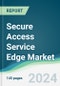 Secure Access Service Edge Market - Forecasts from 2024 to 2029 - Product Thumbnail Image