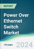 Power Over Ethernet Switch Market - Forecasts from 2024 to 2029- Product Image