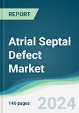 Atrial Septal Defect Market - Forecasts from 2024 to 2029- Product Image