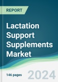 Lactation Support Supplements Market - Forecasts from 2024 to 2029- Product Image