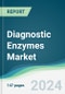 Diagnostic Enzymes Market - Forecasts from 2024 to 2029 - Product Image