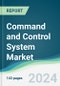 Command and Control System Market - Forecasts from 2024 to 2029 - Product Image