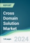 Cross Domain Solution Market - Forecasts from 2024 to 2029 - Product Thumbnail Image