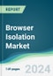 Browser Isolation Market - Forecasts from 2024 to 2029 - Product Thumbnail Image