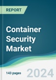 Container Security Market - Forecasts from 2024 to 2029- Product Image