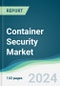 Container Security Market - Forecasts from 2024 to 2029 - Product Image