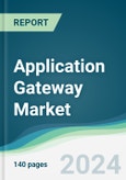 Application Gateway Market - Forecasts from 2024 to 2029- Product Image