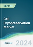 Cell Cryopreservation Market - Forecasts from 2024 to 2029- Product Image