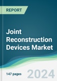 Joint Reconstruction Devices Market - Forecasts from 2024 to 2029- Product Image