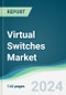 Virtual Switches Market - Forecasts from 2024 to 2029 - Product Thumbnail Image