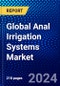 Global Anal Irrigation Systems Market (2023-2028) Competitive Analysis, Impact of Economic Slowdown & Impending Recession, Ansoff Analysis. - Product Image