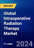 Global Intraoperative Radiation Therapy Market (2023-2028) Competitive Analysis, Impact of COVID-19, Impact of Economic Slowdown & Impending Recession, Ansoff Analysis- Product Image