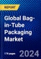 Global Bag-in-Tube Packaging Market (2023-2028) Competitive Analysis, Impact of Economic Slowdown & Impending Recession, Ansoff Analysis. - Product Image