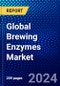 Global Brewing Enzymes Market (2023-2028) Competitive Analysis, Impact of Economic Slowdown & Impending Recession, Ansoff Analysis - Product Image