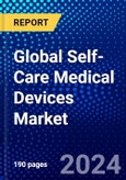 Global Self-Care Medical Devices Market (2023-2028) Competitive Analysis, Impact of COVID-19, Impact of Economic Slowdown & Impending Recession, Ansoff Analysis- Product Image