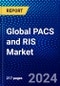 Global PACS and RIS Market (2023-2028) Competitive Analysis, Impact of COVID-19, Impact of Economic Slowdown & Impending Recession, Ansoff Analysis - Product Image