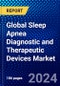Global Sleep Apnea Diagnostic and Therapeutic Devices Market (2023-2028) Competitive Analysis, Impact of COVID-19, Impact of Economic Slowdown & Impending Recession, Ansoff Analysis - Product Thumbnail Image