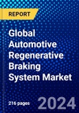 Global Automotive Regenerative Braking System Market (2023-2028) Competitive Analysis, Impact of COVID-19, Impact of Economic Slowdown & Impending Recession, Ansoff Analysis- Product Image