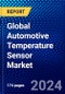 Global Automotive Temperature Sensor Market (2023-2028) Competitive Analysis, Impact of COVID-19, Impact of Economic Slowdown & Impending Recession, Ansoff Analysis - Product Thumbnail Image