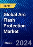 Global Arc Flash Protection Market (2023-2028) Competitive Analysis, Impact of COVID-19, Impact of Economic Slowdown & Impending Recession, Ansoff Analysis- Product Image