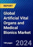 Global Artificial Vital Organs and Medical Bionics Market (2023-2028) Competitive Analysis, Impact of COVID-19, Impact of Economic Slowdown & Impending Recession, Ansoff Analysis- Product Image