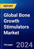 Global Bone Growth Stimulators Market (2023-2028) Competitive Analysis, Impact of COVID-19, Impact of Economic Slowdown & Impending Recession, Ansoff Analysis- Product Image