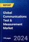 Global Communications Test & Measurement Market (2023-2028) Competitive Analysis, Impact of Economic Slowdown & Impending Recession, Ansoff Analysis. - Product Image