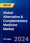 Global Alternative & Complementary Medicine Market (2023-2028) Competitive Analysis, Impact of Economic Slowdown & Impending Recession, Ansoff Analysis. - Product Image