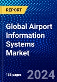 Global Airport Information Systems Market (2023-2028) Competitive Analysis, Impact of Economic Slowdown & Impending Recession, Ansoff Analysis.- Product Image