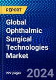Global Ophthalmic Surgical Technologies Market (2023-2028) Competitive Analysis, Impact of Economic Slowdown & Impending Recession, Ansoff Analysis- Product Image