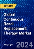 Global Continuous Renal Replacement Therapy Market (2023-2028) Competitive Analysis, Impact of Economic Slowdown & Impending Recession, Ansoff Analysis- Product Image