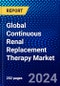 Global Continuous Renal Replacement Therapy Market (2023-2028) Competitive Analysis, Impact of Economic Slowdown & Impending Recession, Ansoff Analysis - Product Image