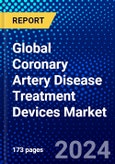 Global Coronary Artery Disease Treatment Devices Market (2023-2028) Competitive Analysis, Impact of Economic Slowdown & Impending Recession, Ansoff Analysis.- Product Image
