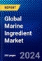 Global Marine Ingredient Market (2023-2028) Competitive Analysis, Impact of Economic Slowdown & Impending Recession, Ansoff Analysis. - Product Image