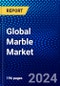 Global Marble Market (2023-2028) Competitive Analysis, Impact of Economic Slowdown & Impending Recession, Ansoff Analysis. - Product Image