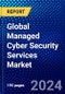 Global Managed Cyber Security Services Market (2023-2028) Competitive Analysis, Impact of Economic Slowdown & Impending Recession, Ansoff Analysis. - Product Image