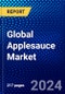 Global Applesauce Market (2023-2028) Competitive Analysis, Impact of COVID-19, Impact of Economic Slowdown & Impending Recession, Ansoff Analysis - Product Image