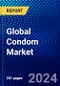 Global Condom Market (2023-2028) Competitive Analysis, Impact of Economic Slowdown & Impending Recession, Ansoff Analysis. - Product Image