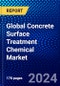 Global Concrete Surface Treatment Chemical Market (2023-2028) Competitive Analysis, Impact of Economic Slowdown & Impending Recession, Ansoff Analysis. - Product Image