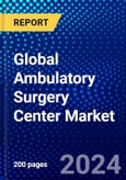 Global Ambulatory Surgery Center Market (2023-2028) Competitive Analysis, Impact of Economic Slowdown & Impending Recession, Ansoff Analysis.- Product Image