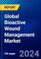 Global Bioactive Wound Management Market (2023-2028) Competitive Analysis, Impact of Economic Slowdown & Impending Recession, Ansoff Analysis - Product Image