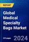 Global Medical Specialty Bags Market (2023-2028) Competitive Analysis, Impact of Economic Slowdown & Impending Recession, Ansoff Analysis - Product Thumbnail Image
