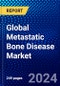 Global Metastatic Bone Disease Market (2023-2028) Competitive Analysis, Impact of Economic Slowdown & Impending Recession, Ansoff Analysis - Product Image