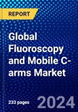 Global Fluoroscopy and Mobile C-arms Market (2023-2028) Competitive Analysis, Impact of Economic Slowdown & Impending Recession, Ansoff Analysis- Product Image
